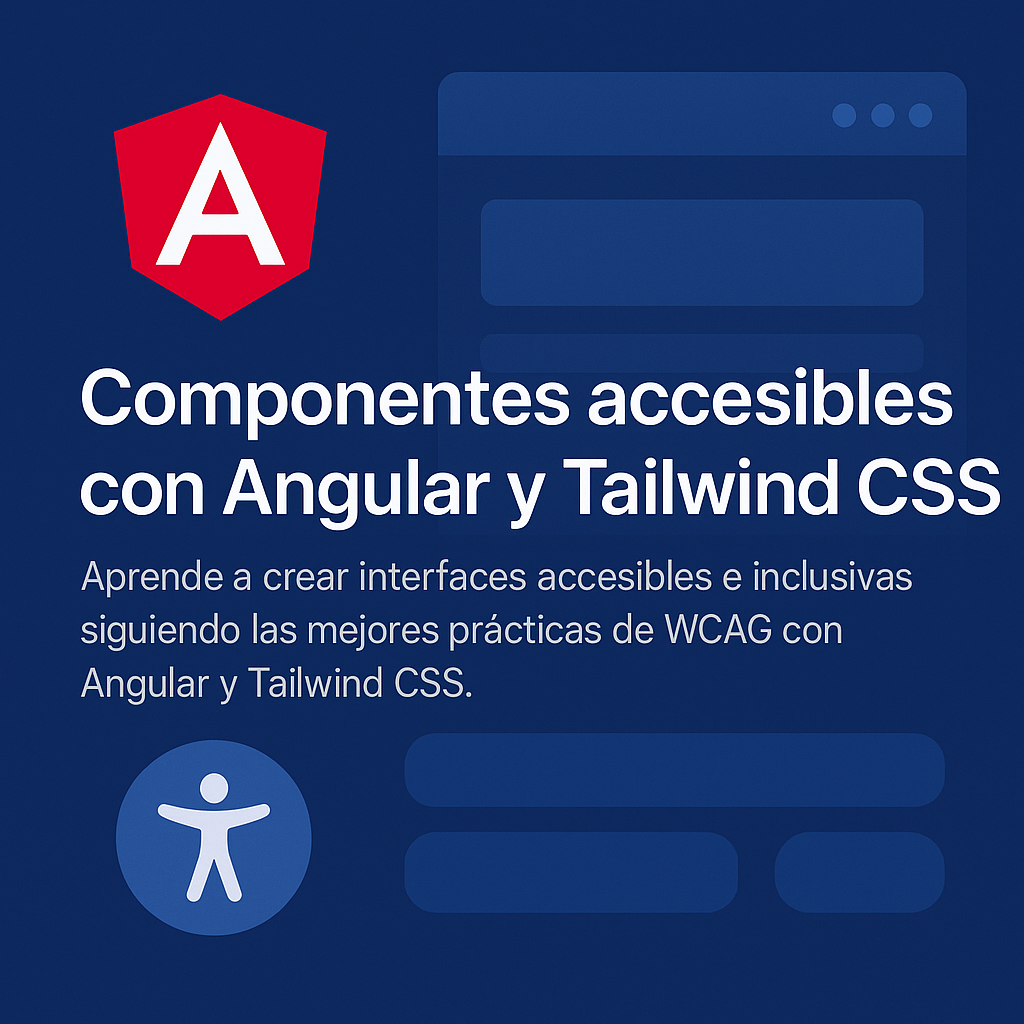 Componentes accesibles con Angular y Tailwind CSS
